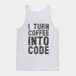 funny saying motivational quote for programer Turn Coffee Into Code Tank Top